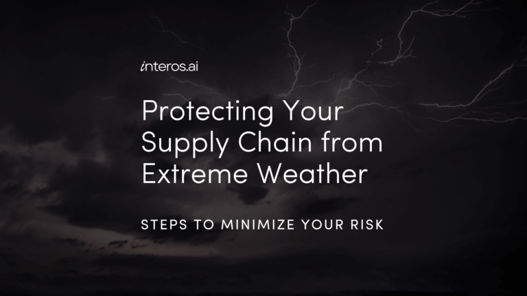 Protecting Your Supply Chain from Extreme Weather: Steps to Minimize Risk
