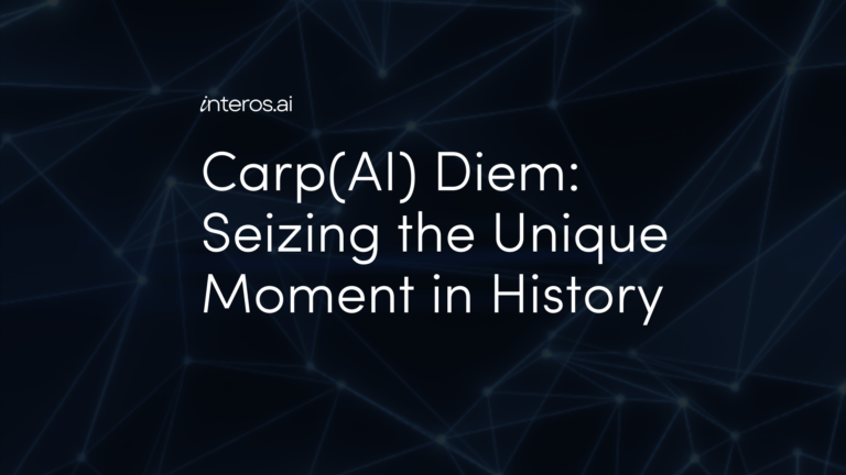 Carp(AI) Diem: Seizing the Unique Moment in History
