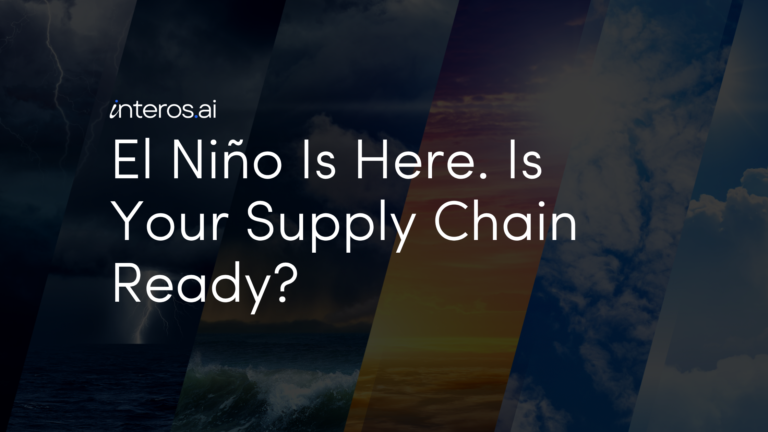 El Niño Is Here. Is Your Supply Chain Ready?